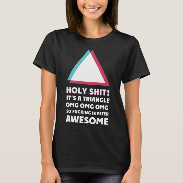 Camiseta é um triângulo MAC Humor Sassy hipster (Frente)