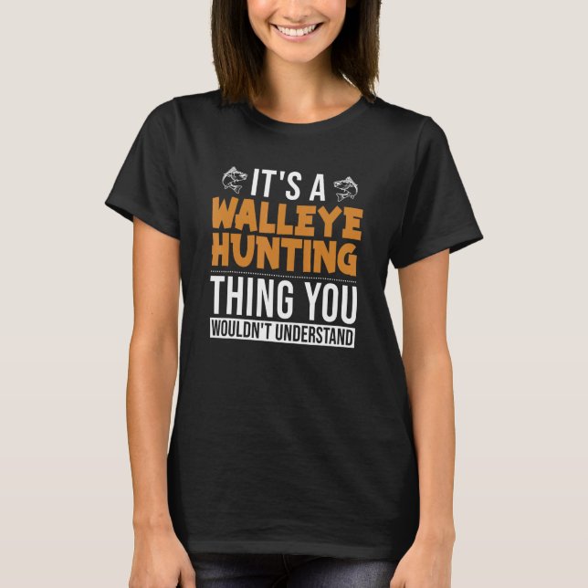 Camiseta É um Walleye caçando coisas que Zander Hooks Walle (Frente)