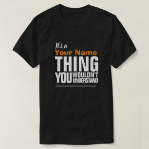 Camiseta É um Yore Name THING QUE VOCÊ NÃO ENTENDERIA T-