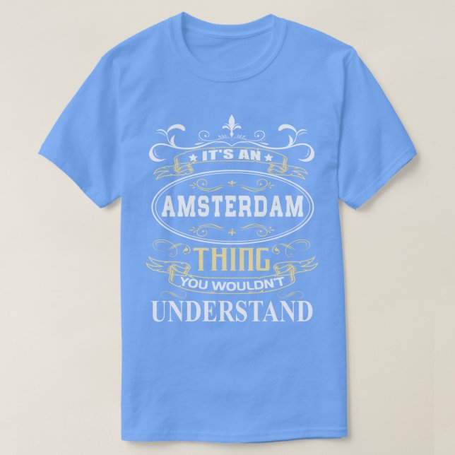Camiseta É Uma Amsterdã Que Você Não Entenderia (Frente do Design)