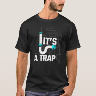 Camiseta É Uma Armadilha Função Piada de Encaneiro Prestad