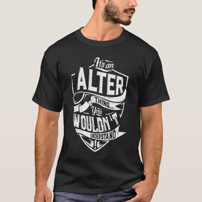 Camiseta É uma coisa ALTER, você não entenderia (Frente)