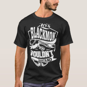Camiseta É uma coisa BLACKMON
