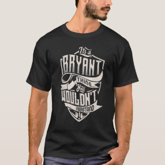 Camiseta É uma coisa Bryant que você não entenderia.