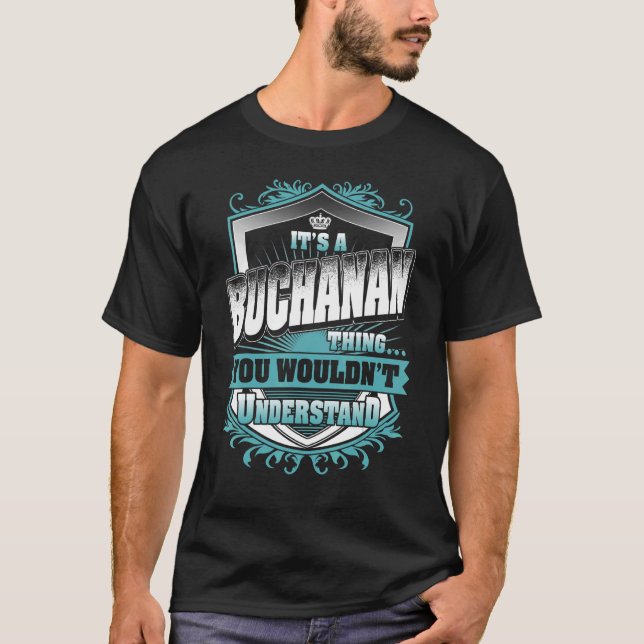 Camiseta É uma coisa Buchanan que você não entenderia Clas (Frente)