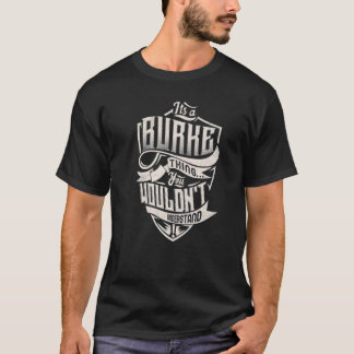 Camiseta É uma coisa Burke que você não entenderia clássica