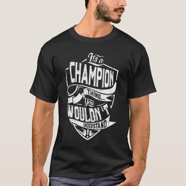 Camiseta É uma coisa CHAMPION, você não entenderia (Frente)