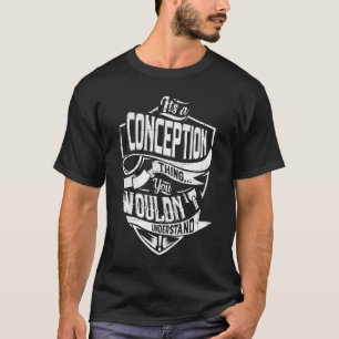 Camiseta É uma coisa CONCEPÇÃO, você não entenderia