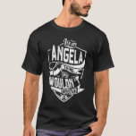 Camiseta É uma coisa da Angela, você não entenderia<br><div class="desc">Se você é a Angela então esta camisa é para você,  é uma coisa da Angela...  Você não entenderia. Melhor presente para você e seu membro da família (seu filho,  filha,  mãe,  Pai,  vovô,  vovó,  marido,  mulher) no aniversário,  aniversário ou Natal.</div>