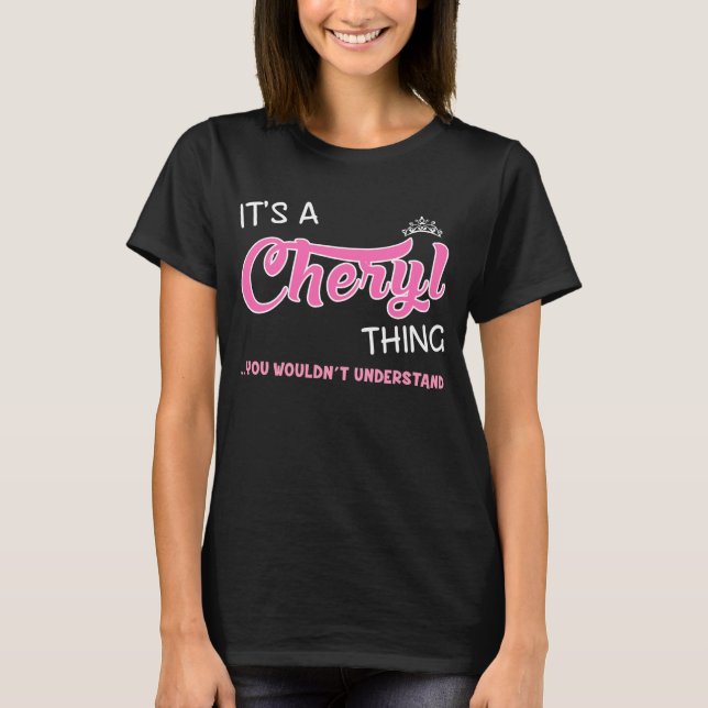 Camiseta É uma coisa da Cheryl que você não entenderia (Frente)