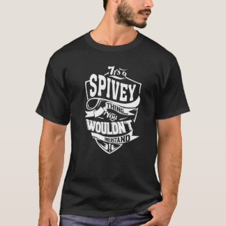 Camiseta É Uma Coisa da Família Spivey