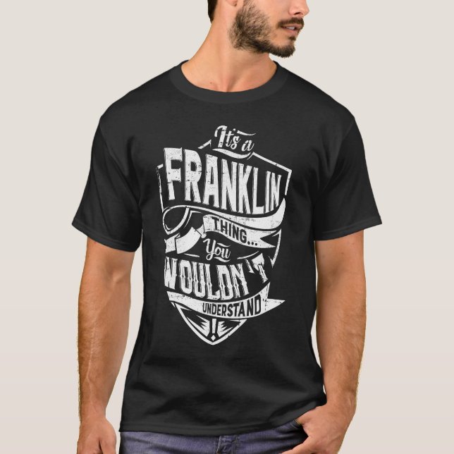 Camiseta É uma coisa da FRANKLIN, você não entenderia (Frente)