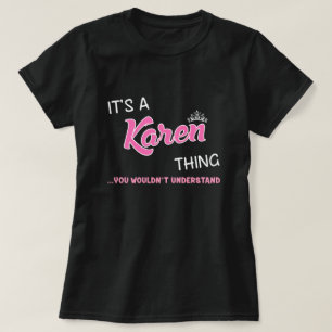 Camiseta É uma coisa da Karen que você não entenderia