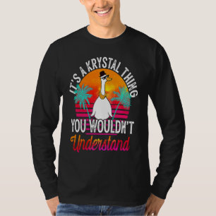 Camiseta É Uma Coisa da Krystal Você Não Iria Entender Kry