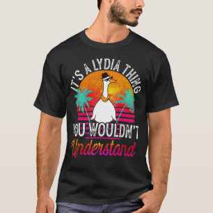 Camiseta É uma coisa da Lydia que você não entenderia engra