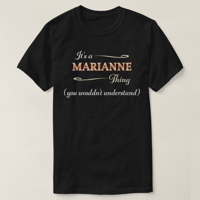 Camiseta É uma coisa da MARIANNE, você não entenderia (Frente do Design)