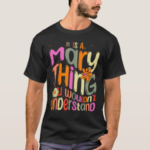 Camiseta É uma coisa da Mary que você não entenderia Groovy