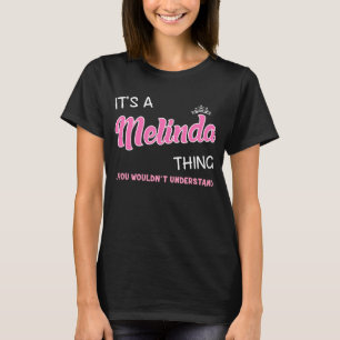Camiseta É uma coisa da Melinda que você não entenderia