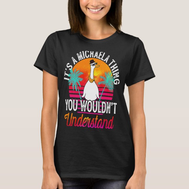 Camiseta É uma coisa da Michaela que você não entenderia. (Frente)