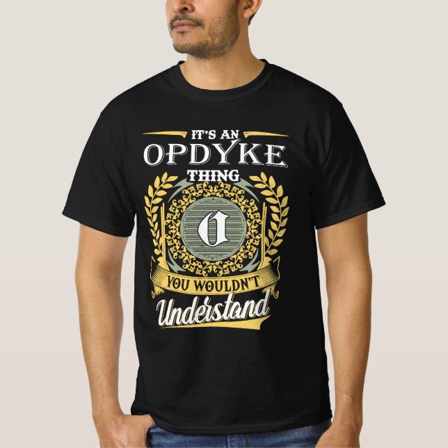 Camiseta É Uma Coisa da Opdyke que Você Não Pode Entender (Frente)