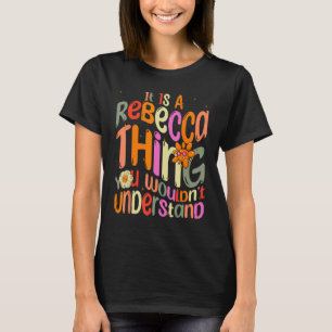 Camiseta É uma coisa da Rebecca que você não entenderia Gro