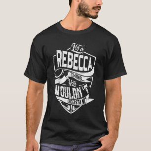 Camiseta É uma coisa da Rebecca, você não entenderia