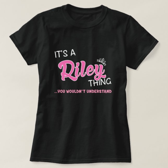 Camiseta É uma coisa da Riley que você não entenderia (Frente do Design)