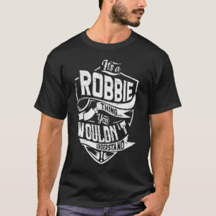 Camiseta É uma coisa da ROBBIE, você não entenderia