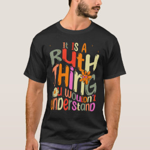 Camiseta É uma coisa da Ruth que você não entenderia Groovy