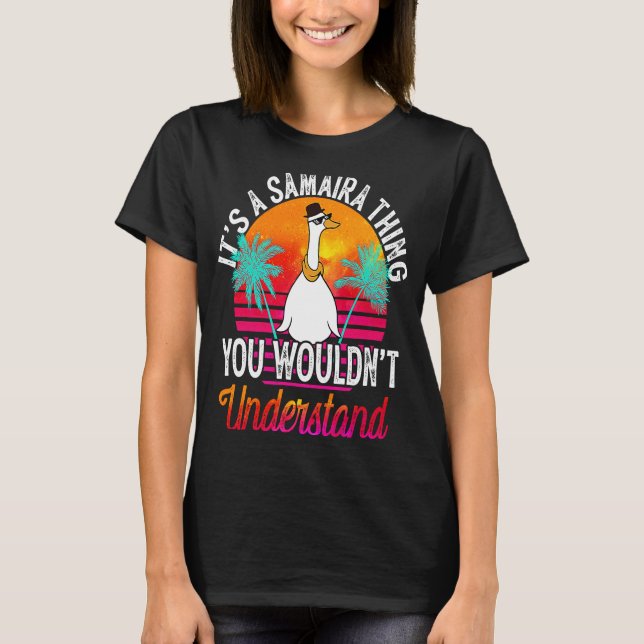 Camiseta É uma Coisa da Samaira que Você Não Iria Entender  (Frente)