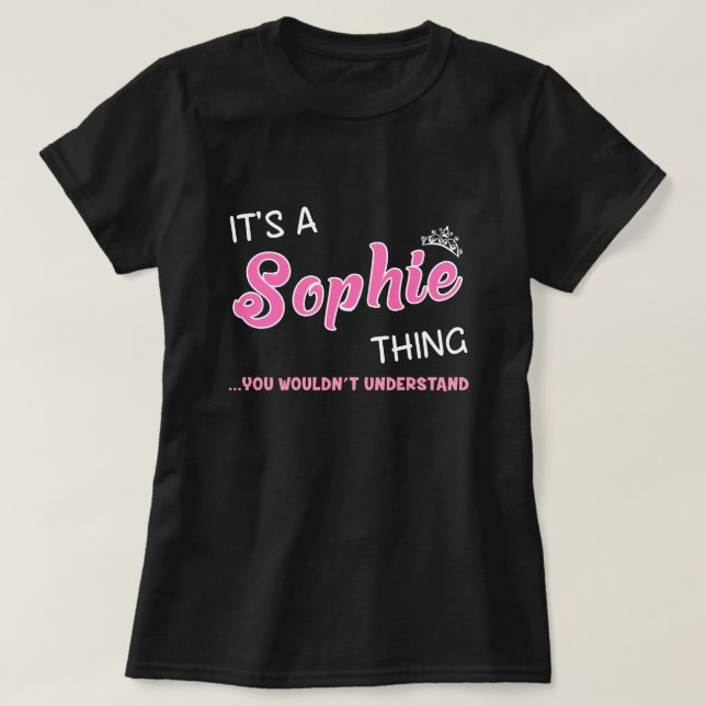 Camiseta É uma coisa da Sophie que você não entenderia (Frente do Design)