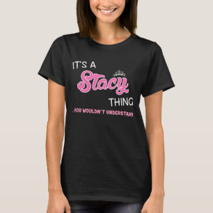 Camiseta É uma coisa da Stacy que você não entenderia