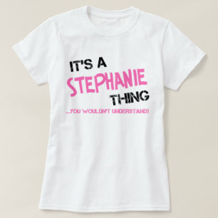 Camiseta É uma coisa da Stephanie que você não entenderia