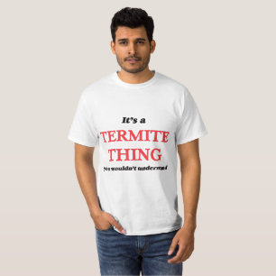 Camiseta É uma coisa da térmita, você não compreenderia