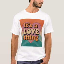 Camiseta É uma coisa de amor