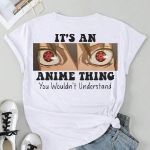 Camiseta É uma coisa de anime que você não entenderia