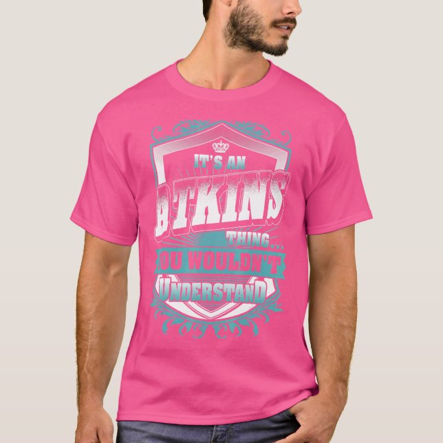 Camiseta É uma coisa de Atkins que você não entenderia. (Frente)