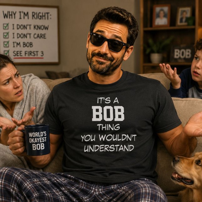 Camiseta É Uma Coisa de Bob Presente de Aniversário Engraça (Criador carregado)