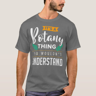 Camiseta É Uma Coisa De Botânica Que Você Não Entenderia.