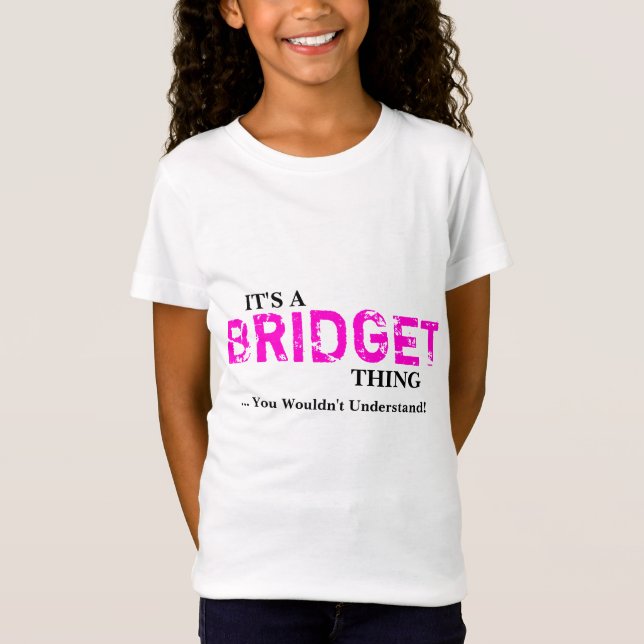 Camiseta É uma coisa de BRIDGET… que você não (Frente)