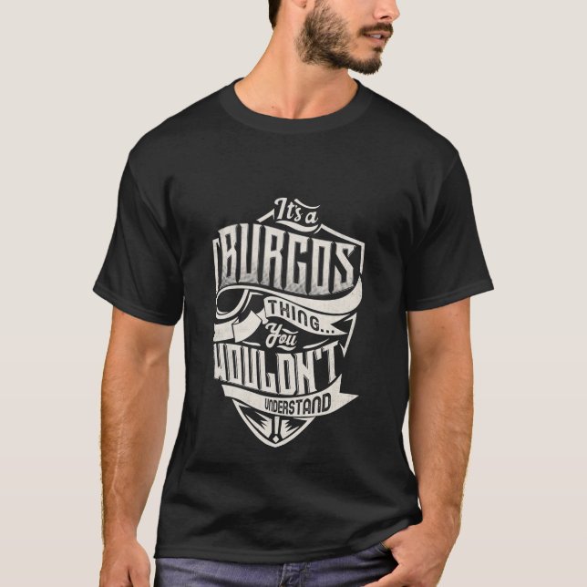 Camiseta É Uma Coisa De Burgos Que Você Não Entenderia O No (Frente)