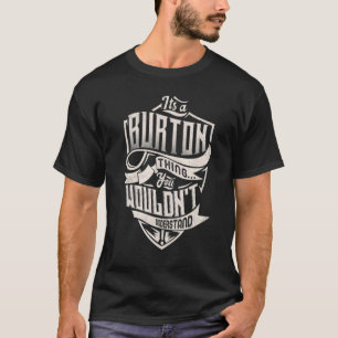Camiseta É uma coisa de Burton que você não entenderia.