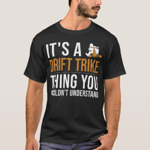 Camiseta É uma coisa de caminhada à deriva de triciclo