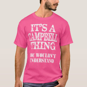 Camiseta É Uma Coisa De Campbell Que Você Não Entenderia En