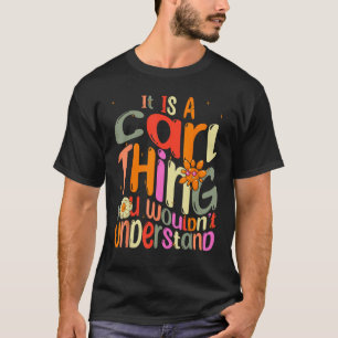 Camiseta É uma coisa de Carl que você não entenderia Groovy