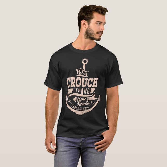 Camiseta É uma Coisa de CROUCH, Você não entenderia (Frente Completa)