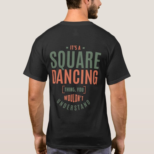 Camiseta É uma coisa de dança quadrada. Ideias de presentes (Verso)