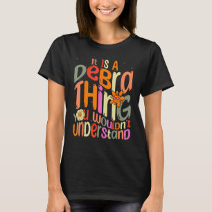 Camiseta É uma coisa de Debra que não entenderias Groovy