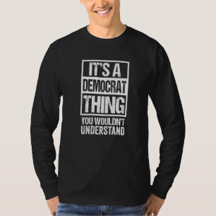 Camiseta É Uma Coisa de Democrata Que Você Não Entenderia P