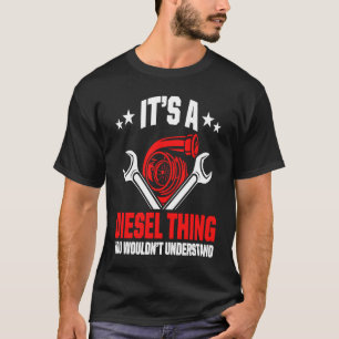 Camiseta É uma coisa de diesel que você não entenderia.